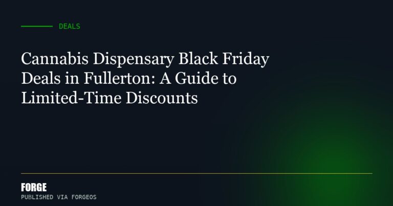 Cannabis Dispensary Black Friday Deals in Fullerton: A Guide to Limited-Time Discounts