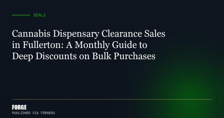 Cannabis Dispensary Clearance Sales in Fullerton: A Monthly Guide to Deep Discounts on Bulk Purchases