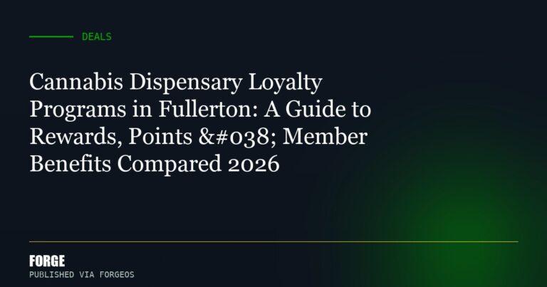Cannabis Dispensary Loyalty Programs in Fullerton: A Guide to Rewards, Points & Member Benefits Compared 2026