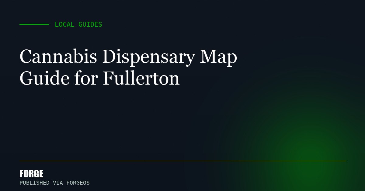 Cannabis Dispensary Map Guide for Fullerton