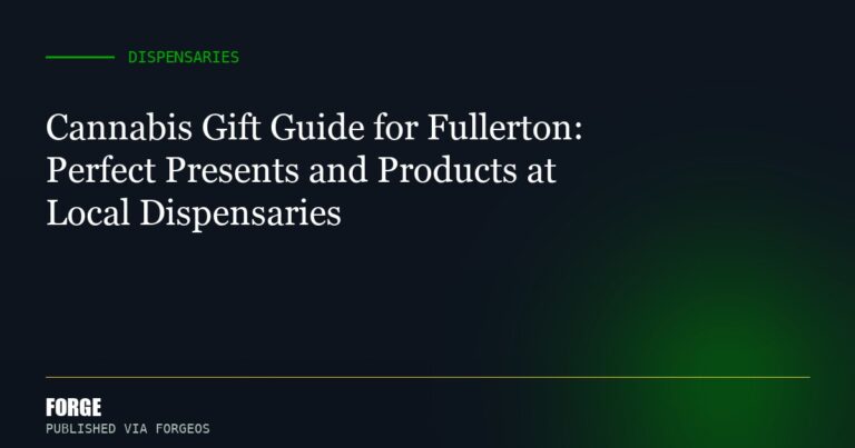 Cannabis Gift Guide for Fullerton: Perfect Presents and Products at Local Dispensaries