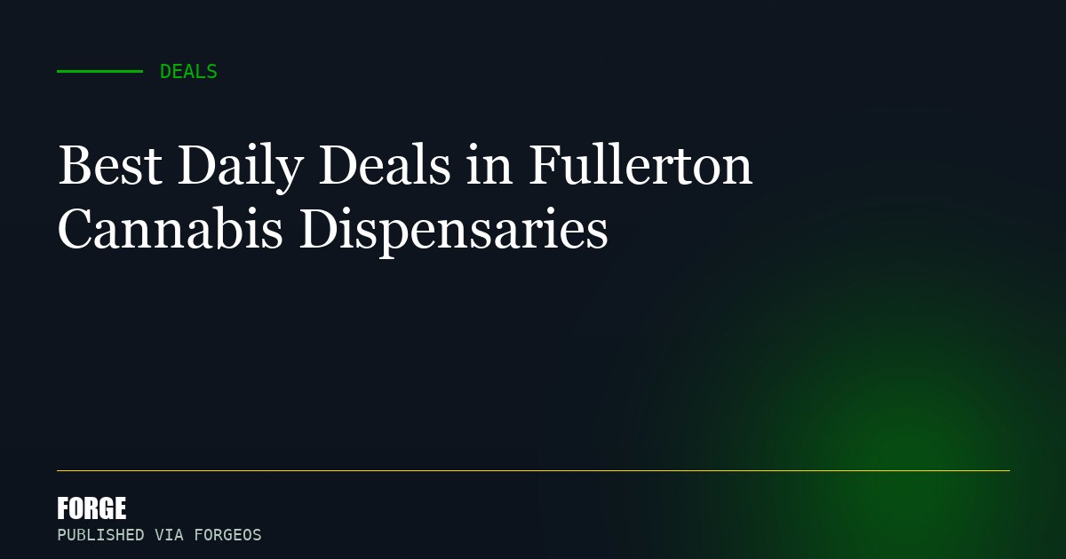 Best Daily Deals in Fullerton Cannabis Dispensaries