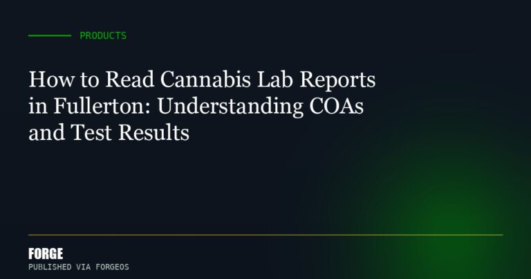 How to Read Cannabis Lab Reports in Fullerton: Understanding COAs and Test Results