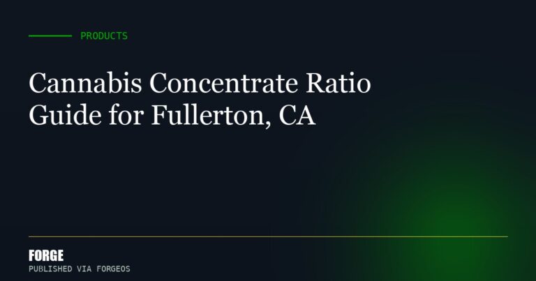 Cannabis Concentrate Ratio Guide for Fullerton, CA