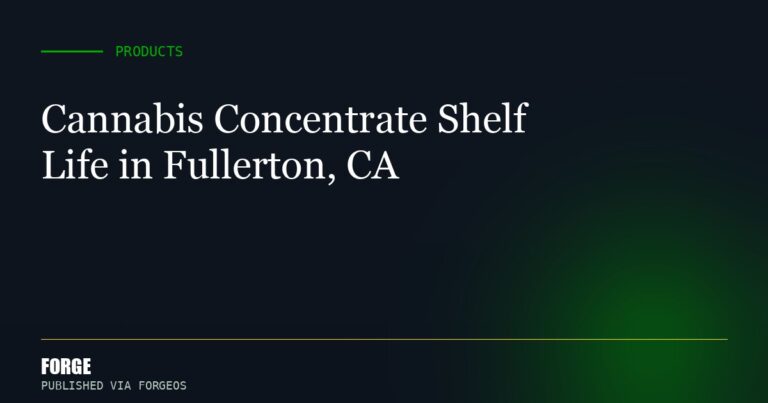 Cannabis Concentrate Shelf Life in Fullerton, CA
