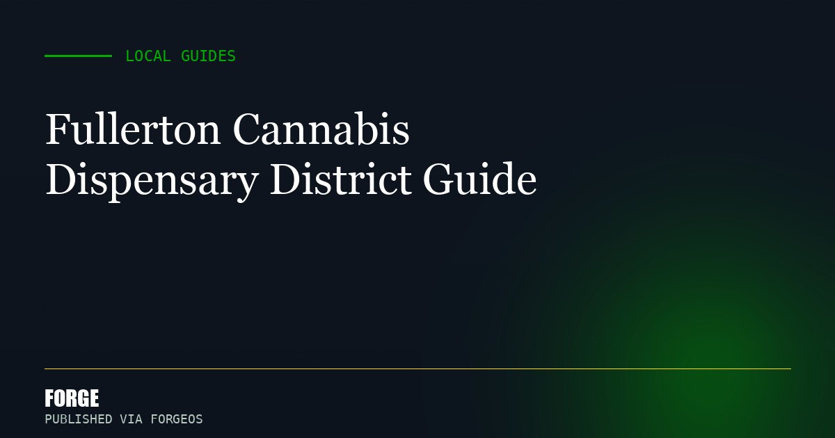Fullerton Cannabis Dispensary District Guide