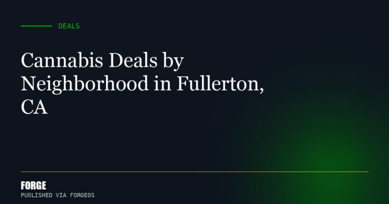 Cannabis Deals by Neighborhood in Fullerton, CA