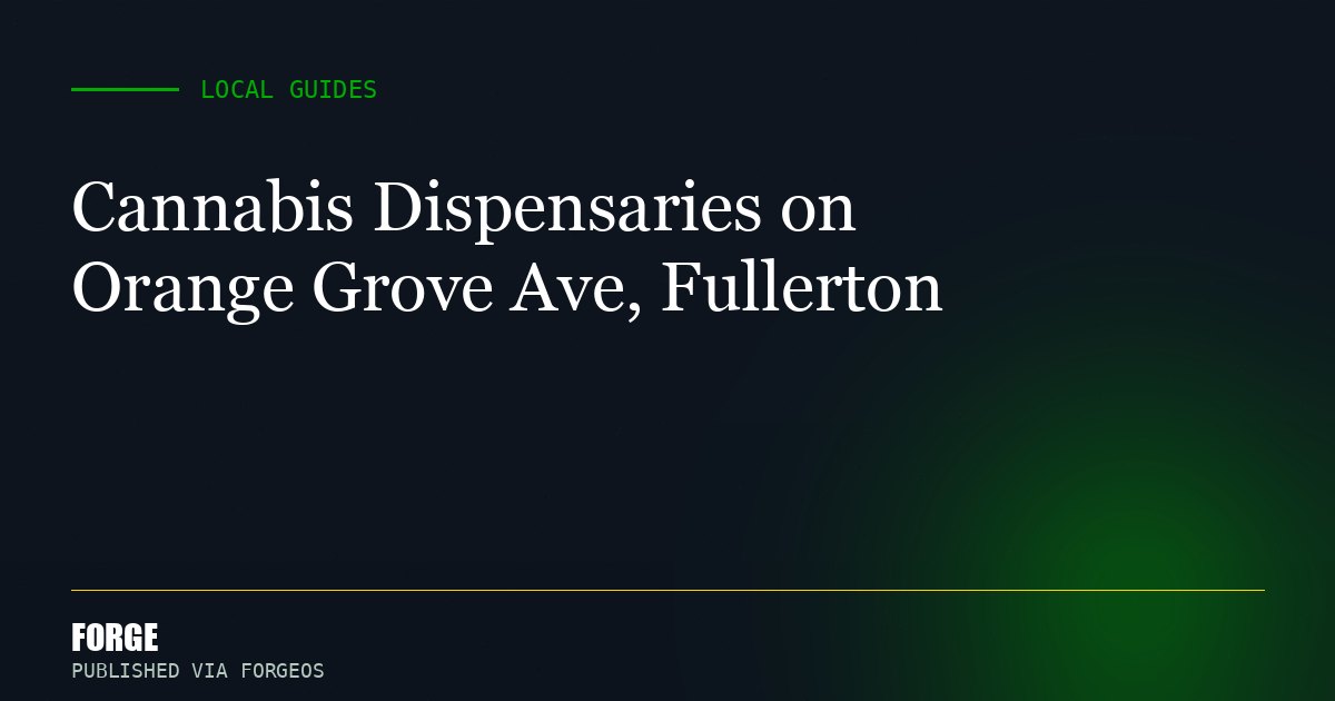 Cannabis Dispensaries on Orange Grove Ave, Fullerton